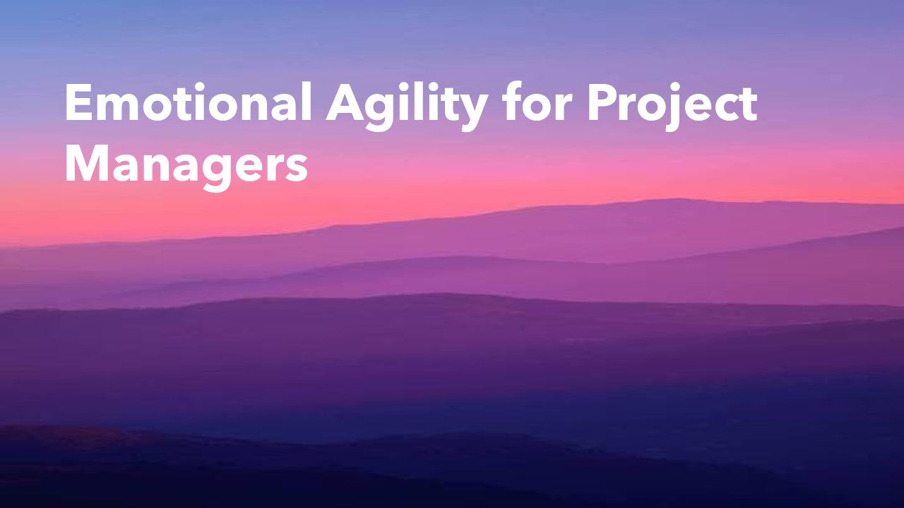 Emotional Agility for Project Managers