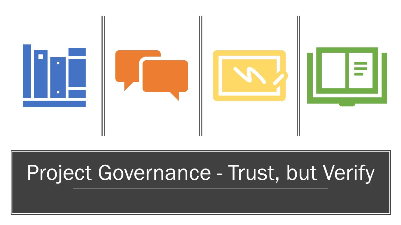 Project Governance – Trust, but Verify