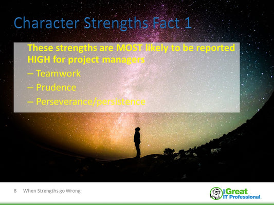 Finding Strengths - Part 3 - When Strengths Go Wrong and What to Do About It