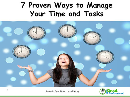 7 Proven Ways to Manage Your Time and Tasks