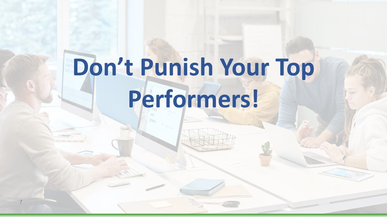 Don’t Punish Your Top Performers!